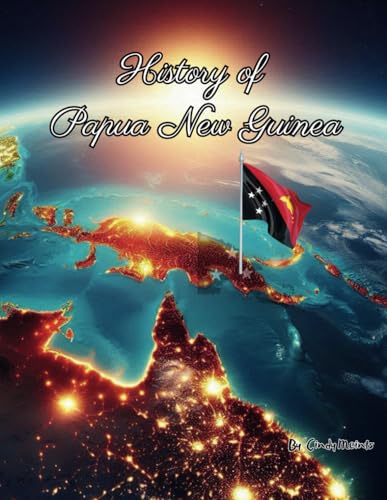 History of Papua New Guinea: An Educational Coloring Book about Papua New Guinea (Educational History Books) History of Papua New Guinea: An Educational Coloring Book about Papua New Guinea (Educational History Books) von Independently published