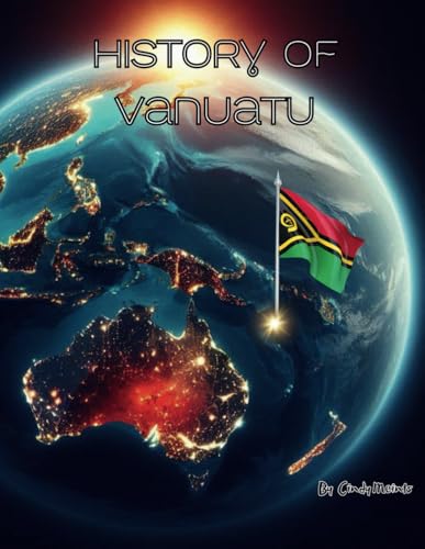 History of Vanuatu: An Educational Coloring Book about Vanuatu (Educational History Books) von Independently published