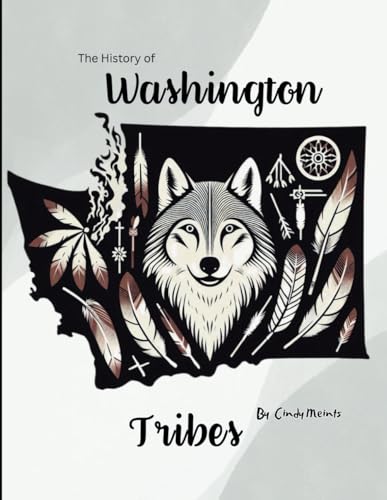 History of Washington Tribes: An Educational Coloring Book about Washington Tribes (Educational History Books) von Independently published