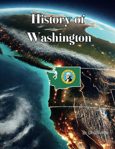 History of Washington: An Educational Book about Washington State (Educational History Books) von Independently published