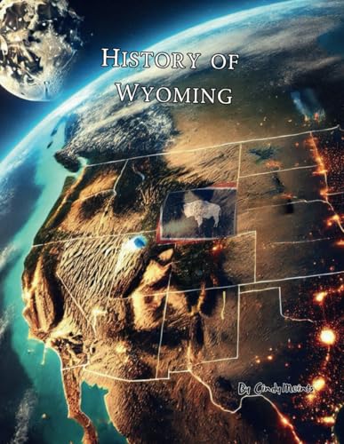 History of Wyoming: An Educational Coloring Book about Wyoming (Educational History Books) von Independently published