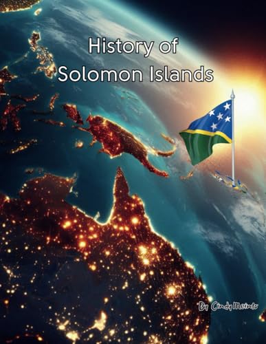 History of the Solomon Islands: An Educational Coloring Book about the Solomon Islands (Educational History Books) von Independently published