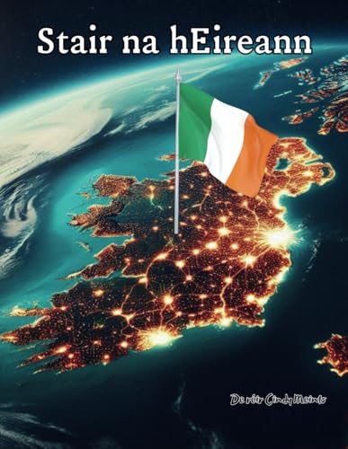 Stair na hÉireann: Leabhar Dathúcháin Oideachais faoi Éirinn (Irish Language History Books) von Independently published