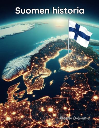 Suomen historia: Opettavainen värityskirja Suomesta (Finnish Language History Books) von Independently published