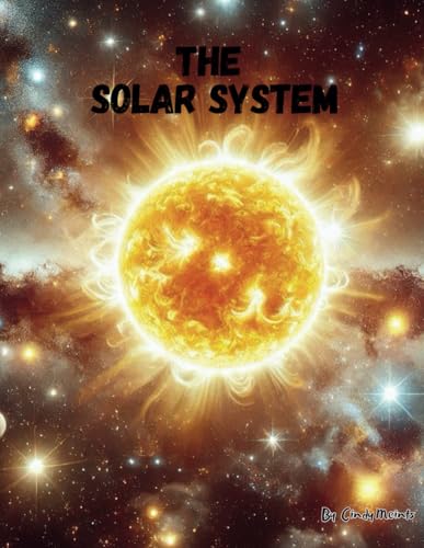 The Solar System: An Educational Coloring Book about the Solar System The Solar System: An Educational Coloring Book about the Solar System von Independently published