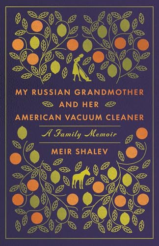 My Russian Grandmother and Her American Vacuum Cleaner: A Family Memoir My Russian Grandmother and Her American Vacuum Cleaner: A Family Memoir von Schocken
