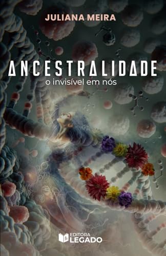 Ancestralidade: O Invisível em nós