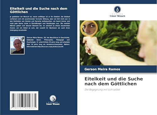 Eitelkeit und die Suche nach dem Göttlichen: Die Begegnung mit sich selbst von Verlag Unser Wissen