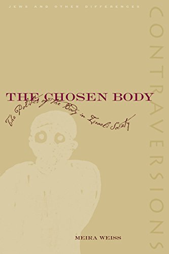 Chosen Body: The Politics of the Body in Israeli Society (Contraversions) von STANFORD UNIV PR