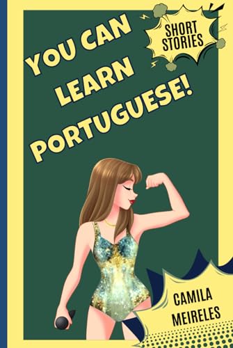 You CAN Learn Portuguese! - Learn Portuguese with Stories - with parallel English Translations & Questions: CEFR Levels B1-B2 von Independently published