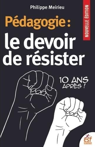 Pédagogie : le devoir de résister: 10 ans après ! Pédagogie : le devoir de résister: 10 ans après ! von ESF