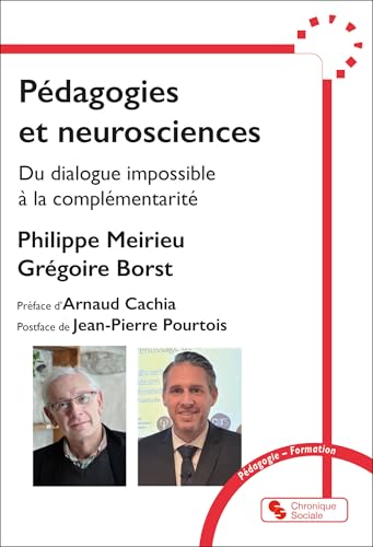 Pédagogies et neurosciences: Du dialogue impossible à la complémentarité von CHRONIQUE SOCIA