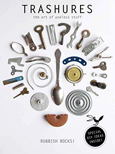 Trashures: The Beauty of Useless Stuff von Bis Publishers