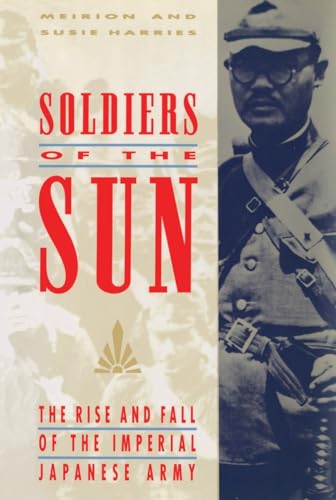 Soldiers of the Sun: The Rise and Fall of the Imperial Japanese Army von Random House Books for Young Readers