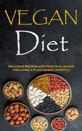 Vegan Diet: Delicious Recipes and Practical Advice for Living a Plant-based Lifestyle von Robert Corbin
