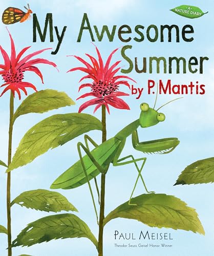 My Awesome Summer by P. Mantis (A Nature Diary, Band 1)