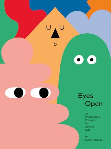Eyes Open: 23 Photography Projects for Curious Kids von Aperture