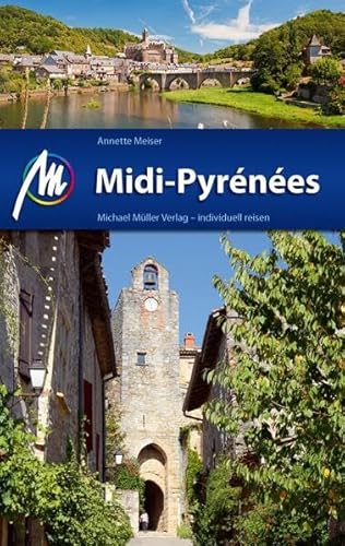 Midi-Pyrénées: Reiseführer mit vielen praktischen Tipps.