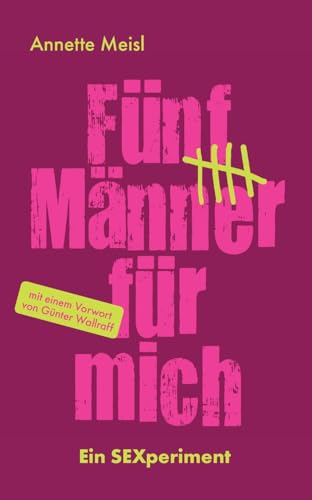 Fünf Männer für mich: Ein SEXperiment Fünf Männer für mich: Ein SEXperiment