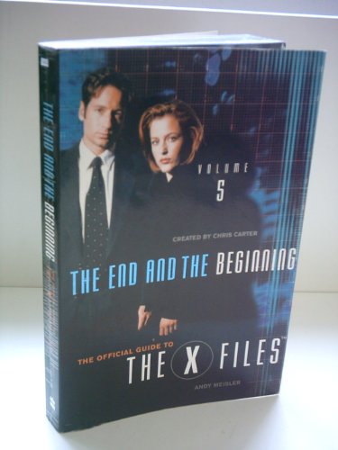 X-Files The End and the Beginning: Episode Guide Volume 5 (The Official Guide to the X-Files, V. 5) von Harper Paperbacks