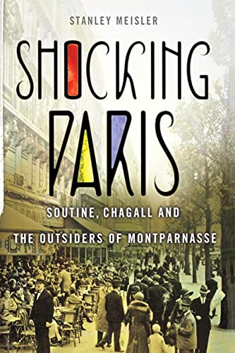 Shocking Paris: Soutine, Chagall and the Outsiders of Montparnasse