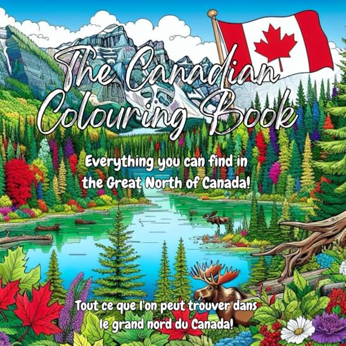 The Canadian Colouring Book: Everything you can find in the Great North of Canada (The Colourful Cultures Series)