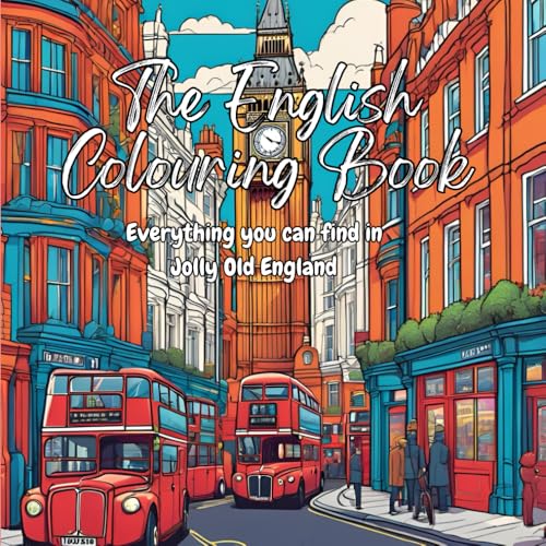 The English Colouring Book: Everything you can find in jolly old England! (The Colourful Cultures Series)