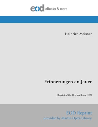 Erinnerungen an Jauer: [Reprint of the Original from 1927] von EOD Network