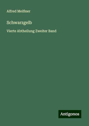 Schwarzgelb: Vierte Abtheilung Zweiter Band