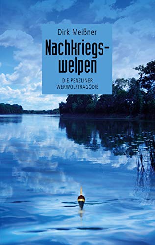 Nachkriegswelpen: Die Penzliner Werwolftragödie von Books on Demand