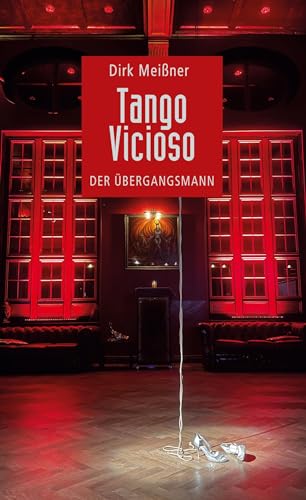 Tango Vicioso: Der Übergangsmann