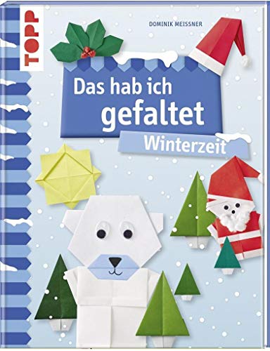 Das hab ich gefaltet Winterzeit: Faltideen für Kinder ab 4 Jahren