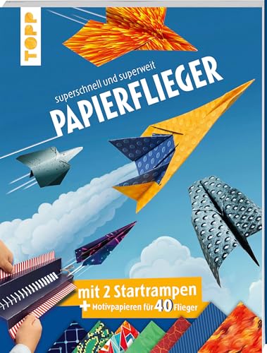 Papierflieger: superschnell und superweit: mit 2 Startrampen und Motivpapieren für 40 Flieger Papierflieger: superschnell und superweit: mit 2 Startrampen und Motivpapieren für 40 Flieger