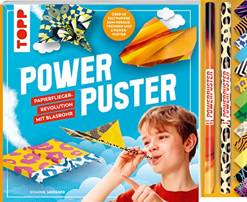 Powerpuster. Anleitungsbuch mit über 40 Faltblättern und 2 Blasrohren: Die Papierflieger-Revolution mit Blasrohr