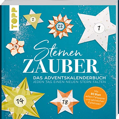 Sternenzauber. Das Adventskalender-Buch - jeden Tag einen neuen Stern falten: Mit 80 Blatt edlem Faltpapier, kompletten Schritt-für-Schritt-Anleitungen und zahlreichen Faltskizzen von Frech