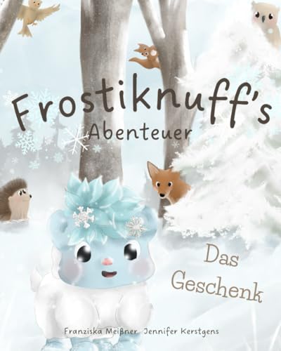 Frostiknuff: Das Geschenk Frostiknuff: Das Geschenk von Eigenverlag