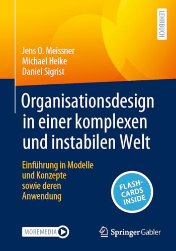 Organisationsdesign in einer komplexen und instabilen Welt: Einführung in Modelle und Konzepte sowie deren Anwendung von Springer Gabler