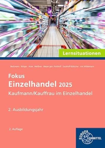 Lernsituationen Einzelhandel 2025, 2. Ausbildungsjahr: Kaufmann/Kauffrau im Einzelhandel (Einzelhandel 2025 - Lehrwerke für die Berufsausbildung) von Europa Lehrmittel Verlag