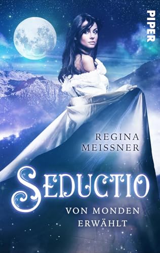 Seductio - Von Monden erwählt (Seductio 3): Roman von Piper Gefühlvoll