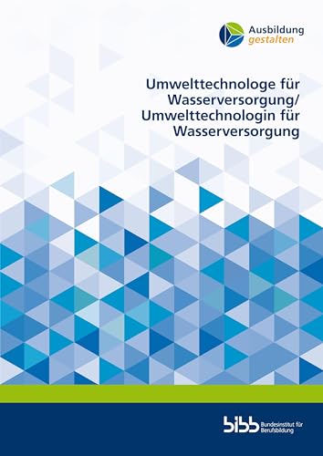 Umwelttechnologe für Wasserversorgung/Umwelttechnologin für Wasserversorgung (Ausbildung gestalten) von Budrich