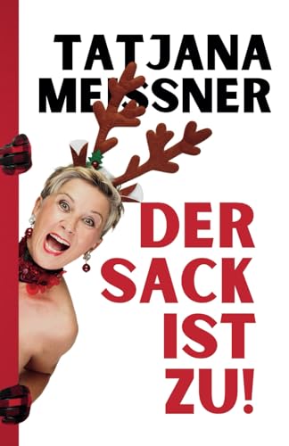 Der Sack ist zu: Ein Weihnachtsbuch der besonderen Art