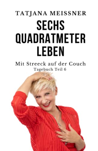 Sechs Quadratmeter Leben: Teil 6 - Mit Streeck auf der Couch von Independently published