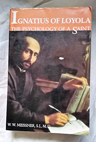 Ignatius of Loyola: The Psychology of a Saint