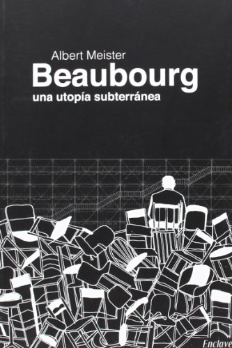 Beaubourg : una utopía subterránea (Casa de fieras, Band 3)