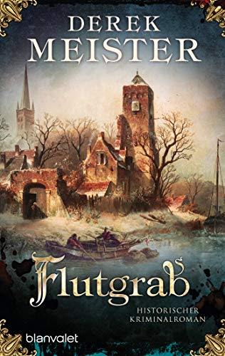 Flutgrab: Historischer Kriminalroman (Patrizier Rungholt, Band 5)