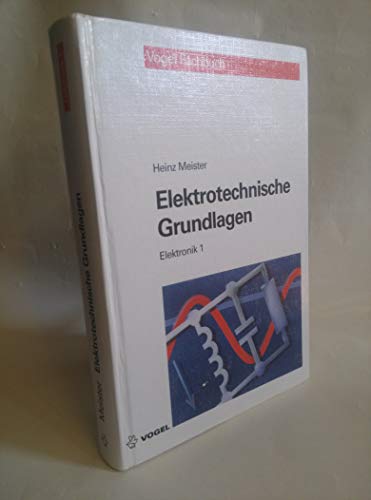 Elektrotechnische Grundlagen: Mit Versuchsanleitungen, Rechenbeispielen und Lernziel-Tests