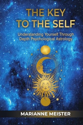 The Key to the Self: Understanding Yourself Through Depth Psychological Astrology The Key to the Self: Understanding Yourself Through Depth Psychological Astrology von Chiron Publications