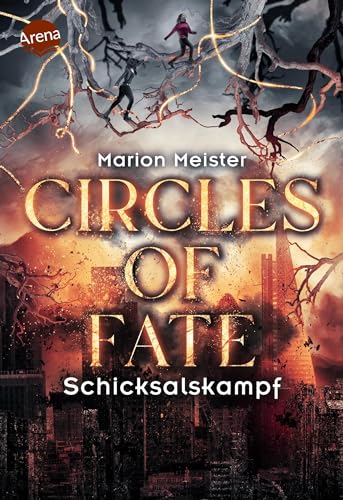Circles of Fate (3). Schicksalskampf: Spannende Urban Fantasy mit starker Heldin in der Welt der Schicksalsweberinnen und Unsterblichen von Arena Verlag GmbH
