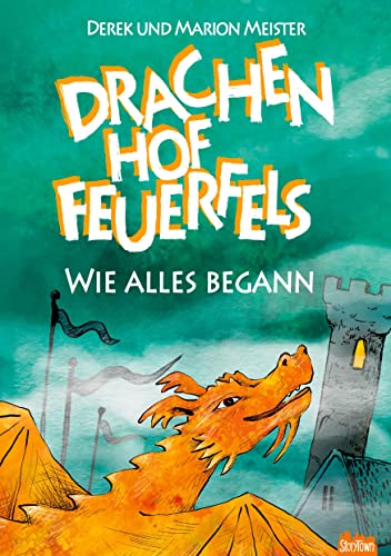 Drachenhof Feuerfels - Band 6: Wie alles begann von Books on Demand
