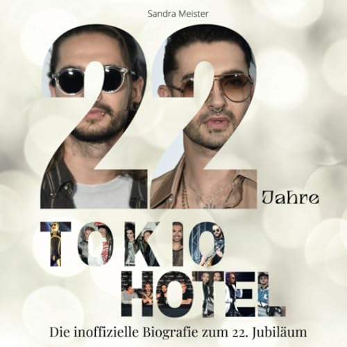 22 Jahre Tokio Hotel: Die inoffizielle Biografie zum 22. Jubiläum von 27 Amigos